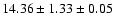 $ 14.36 \pm 1.33 \pm 0.05 $