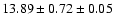 $ 13.89 \pm 0.72 \pm 0.05 $