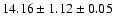 $ 14.16 \pm 1.12 \pm 0.05 $