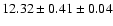 $ 12.32 \pm 0.41 \pm 0.04 $