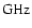 $\rm GHz$