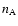 $n_{\rm A}$