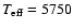 $T_{\rm eff}=5750$