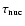 $\tau _{{\rm nuc}}$