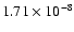 $1.71\times 10^{-8}$