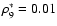 $\rho_{9}^{\ast}=0.01$