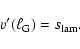 \begin{displaymath}
v'(\ell_{{\rm G}})=s_{{\rm lam}}.
\end{displaymath}