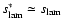 $s_{{\rm lam}}^{\ast}\simeq
s_{{\rm lam}}$