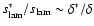 $s_{{\rm lam}}^{\ast}/s_{{\rm lam}}\sim \delta^{\ast}/\delta$