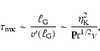 \begin{displaymath}\tau_{{\rm nuc}}\sim\frac{\ell_{{\rm G}}}{v'(\ell_{{\rm G}})}\sim
\frac{\eta_{\rm K}^{2}}{{\rm Pr}^{1/2}\nu},
\end{displaymath}