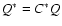 $Q^{\ast}=C^{\ast}Q$