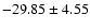 $-29.85\pm4.55$