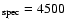 $_{\rm {spec}}=4500$