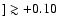 $]\gtrsim+0.10$
