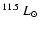 $^{11.5}~L_{\odot}$