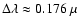 $\Delta\lambda \approx 0.176~\mu$