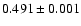 $0.491 \pm 0.001$