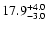 $\rm 17.9^{+4.0}_{-3.0}$