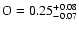 $\rm O = 0.25^{+0.08}_{-0.07}$