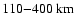 $110{-}400~{\rm km}$