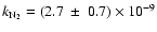 $k_{{\rm N_2}} = (2.7\ \pm\ 0.7)\times 10^{-9}$