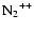 ${\rm N_2}^{++}$