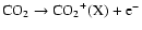 ${\rm CO_2} \rightarrow {\rm CO_2}^+ ({\rm X}) + {\rm e}^- $