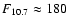 $F_{10.7}\approx180$