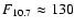 $F_{10.7}\approx130$