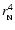 $r_{\rm _N}^4$