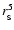 $r_{\rm _S}^5$