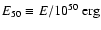 $E_{50}\equiv E/10^{50}~{\rm
erg}$