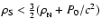 $\rho_{\rm S}<{3\over 2}(\rho_{\rm _N}+P_0/c^2)$