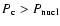 $P_{\rm c}>P_{\rm
nucl}$