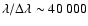 $\lambda/ \Delta\lambda \sim 40~000$