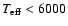 $T_{\rm eff} < 6000$