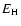 $E_{\rm H}$