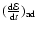 $ (\frac{{\rm d}{\mathcal E}}{{\rm d}t})_{\rm ad}$