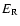 $E_{\rm R}$