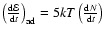 $\left (\frac{{\rm d}{\mathcal E}}{{\rm d}t}\right )_{\rm ad} = 5kT\left (\frac{{\rm d}N}{{\rm d}t}\right)$