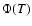 $\Phi(T)$
