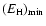 $(E_{\rm H})_{\min}$