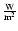 $\frac{\rm W}{\rm m^{2}}$