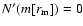 $N'(m[r_{\rm m}])=0$