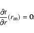 \begin{displaymath}%
\frac{\partial t}{\partial r}(r_{\rm m})=0.
\end{displaymath}