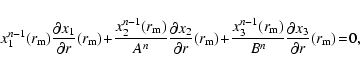 \begin{displaymath}%
x_1^{n-1}(r_{\rm m})\frac{\partial x_1}{\partial r}(r_{\rm ...
...\rm m})}{B^n}\frac{\partial x_3}{\partial r}(r_{\rm m})\!=\!0,
\end{displaymath}