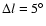 $\Delta l=5^\circ $
