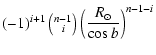 $\displaystyle (-1)^{i+1} \left(^{n-1}_{~~i~}\right)\left(\frac{R_\odot}{\cos
b}\right)^{n-1-i}$
