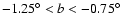 $-1.25^\circ < b < -0.75^\circ$