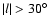 $\vert l\vert > 30^\circ$